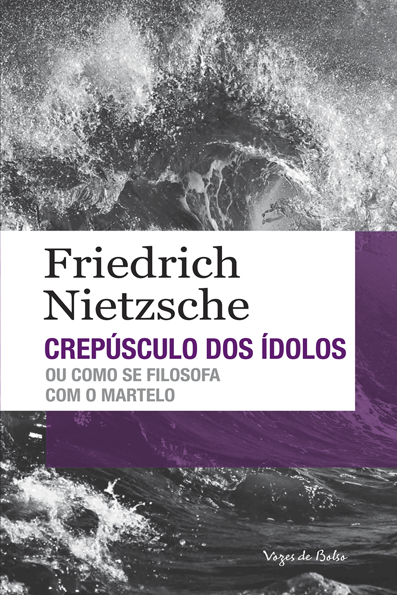 Capa do livro Crepúsculo dos ídolos ou como se filosofa com o martelo