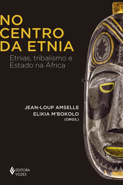 Capa do livro No centro da etnia: etnias, tribalismo e estado na África